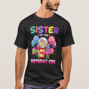 Sister Of The Birthday Girl Sweetie Candy Family M T-Shirt