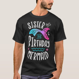 Sister Of The Birthday Mermaid Gifts Women T-Shirt