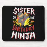Sister Of The Birthday Ninja Karate Kids Bday Part Mouse Pad<br><div class="desc">Sister Of The Birthday Ninja Karate Kids Bday Party Family</div>