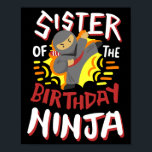 Sister Of The Birthday Ninja Karate Kids Bday Part Poster<br><div class="desc">Sister Of The Birthday Ninja Karate Kids Bday Party Family</div>