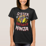 Sister Of The Birthday Ninja Karate Kids Bday Part T-Shirt<br><div class="desc">Sister Of The Birthday Ninja Karate Kids Bday Party Family</div>