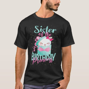 Sister Of The Birthday Princess Cat Girls Kitten B T-Shirt
