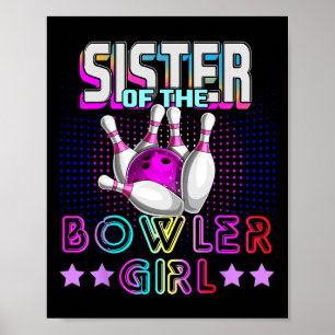 Sister Of The Bowler Girl Matching Family Bowling Poster