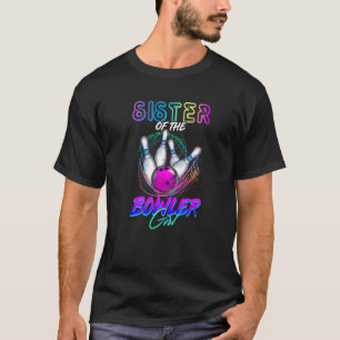 Sister Of The Bowler Girl Matching Family Bowling T-Shirt