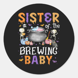 Sister Of The Brewing Byby Funny Halloween Outfit Classic Round Sticker