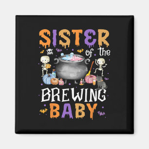 Sister Of The Brewing Byby Funny Halloween Outfit Magnet