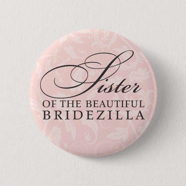 Sister of the Bride / Bridezilla 6 Cm Round Badge (Front)