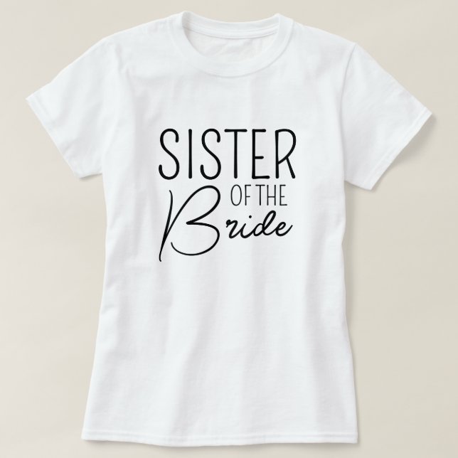 Sister of The Bride - Cute Family Wedding T-Shirt (Design Front)