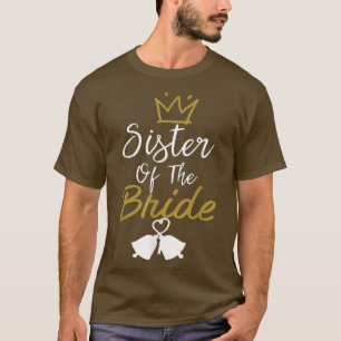 SISTER OF THE BRIDE ENGAGEMENT CELEBRATION MATCHIN T-Shirt