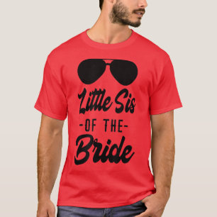 Sister of the Bride Family Rehearsal Day Bachelore T-Shirt