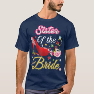 Sister Of The Bride Happy Wedding Flower Pink Shoe T-Shirt