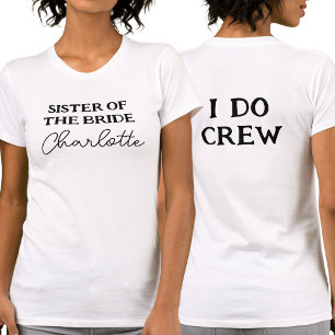 Sister Of The Bride   I Do Crew White T-Shirt