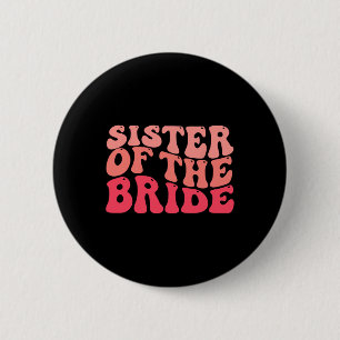 Sister Of The Bride Matching Bridal Party Happy We 6 Cm Round Badge