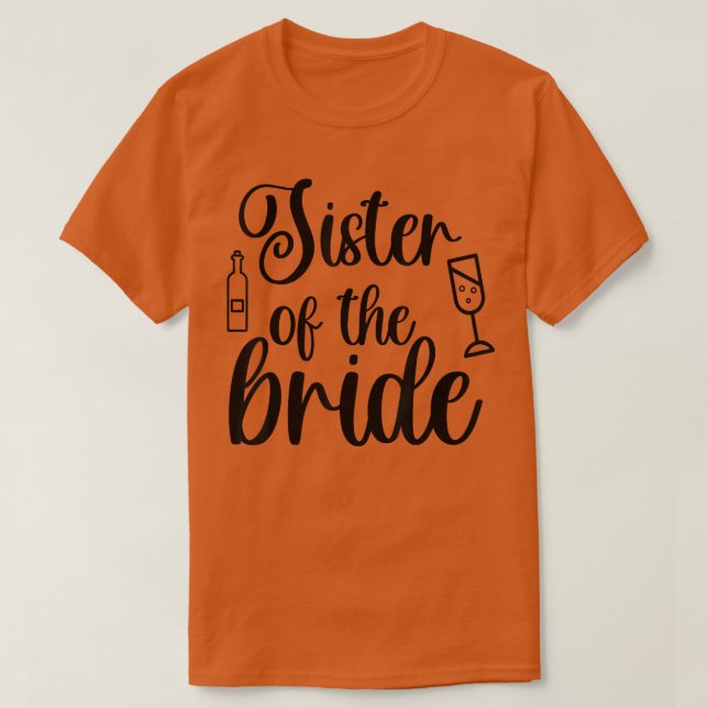 Sister Of The Bride Matching Wedding For Bachelore T-Shirt (Design Front)