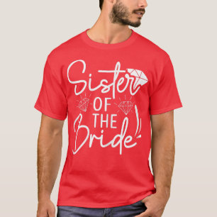 Sister Of The Bride Matching Wedding For Bachelore T-Shirt