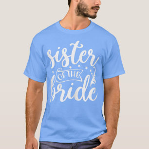 Sister Of The Bride Wedding Bachelorette Party Mat T-Shirt