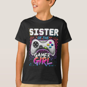 Sister Of The Gamer Girl Matching Video Game Birth T-Shirt