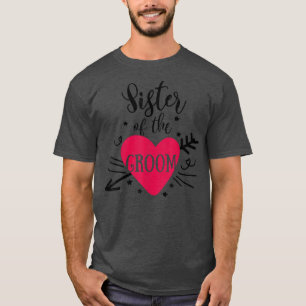 Sister Of The Groom Arrow Heart Wedding Bacheloret T-Shirt