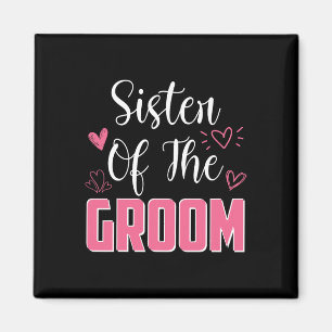 Sister Of The Groom Family Wedding Party Husband T Magnet