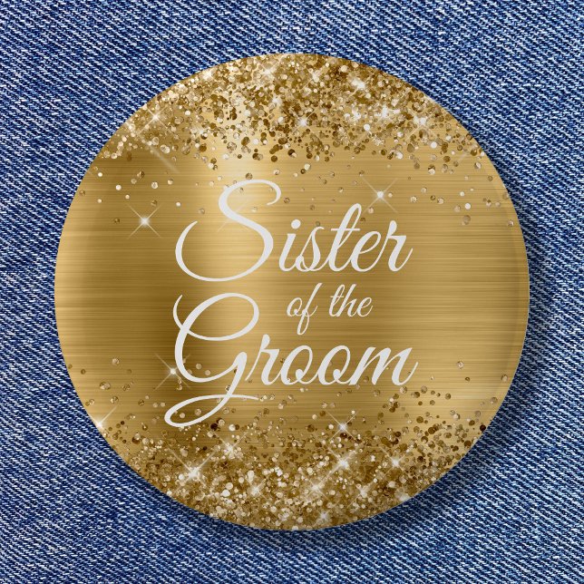 Sister of the Groom Glittery Gold Foil 6 Cm Round Badge (Sister of the Groom Glittery Gold Foil Button)