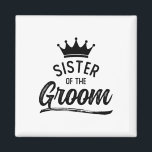 Sister Of The Groom Matching Wedding Party  Magnet<br><div class="desc">Sister Of The Groom Matching Wedding Party</div>