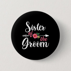 Sister Of The Groom Shirts2 6 Cm Round Badge