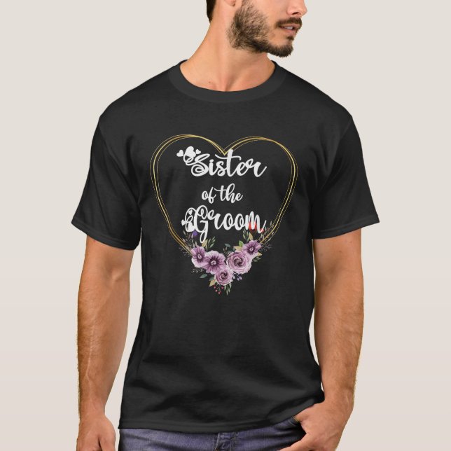 Sister Of The Groom Shower Wedding Day Groom s Sis T-Shirt (Front)
