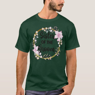 Sister Of The Groom Shower Wedding Day Grooms Sis  T-Shirt