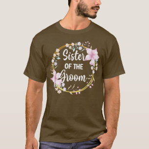 Sister Of The Groom Shower Wedding Day Grooms Sis  T-Shirt
