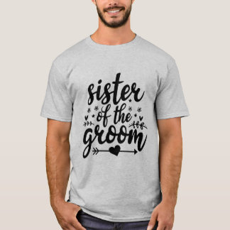 Sister of the groom T-Shirt