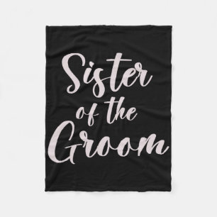 Sister Of The Groom Tee Wedding Team Of Groom Sist Fleece Blanket