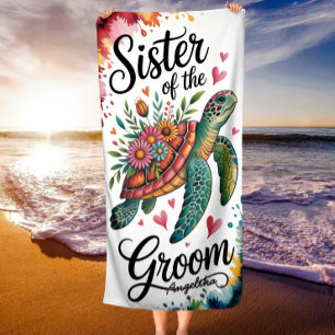 Sister of the Groom Watercolor Floral Turtle Beach Towel
