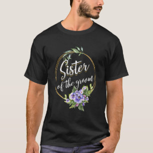 Sister Of The Groom Wedding Bachelor Party Sister T-Shirt