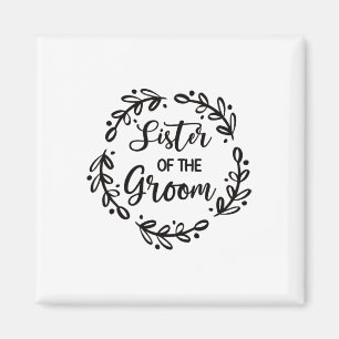Sister Of The Groom Wedding Day Groom Party Sis Magnet