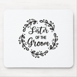 Sister Of The Groom Wedding Day Groom Party Sis  Mouse Pad