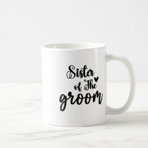 Sister Of The Groom Wedding Matching Bridal Party Coffee Mug