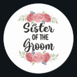 Sister Of The Groom Wedding Party Groom Shower Sis Classic Round Sticker<br><div class="desc">Sister Of The Groom Wedding Party Groom Shower Sis</div>