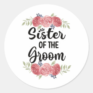 Sister Of The Groom Wedding Party Groom Shower Sis Classic Round Sticker