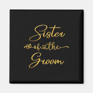 Sister Of The Groom Wedding Party Idea For Her Magnet