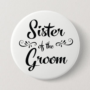 Sister of the Groom Wedding Rehearsal Dinner 7.5 Cm Round Badge