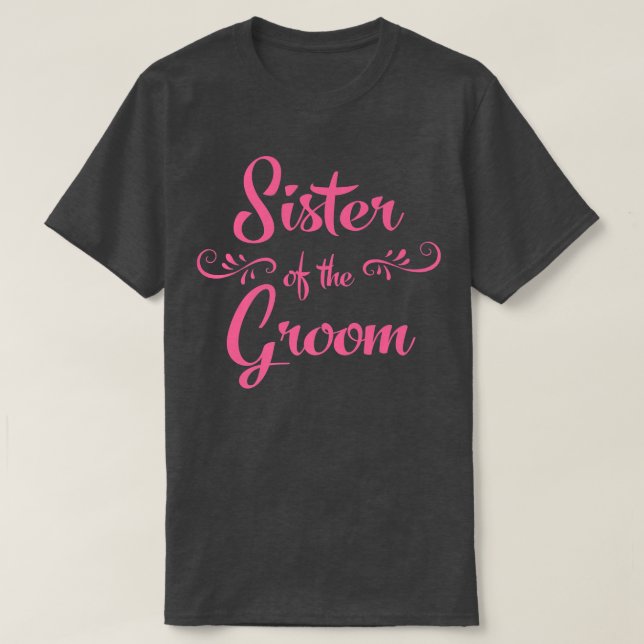 Sister of the Groom Wedding  T-Shirt (Design Front)