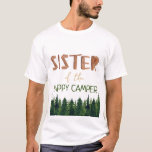 Sister Of The Happy Camper Birthday  T-Shirt<br><div class="desc">Cute and unique watercolor wooden sister - happy camper woodland birthday t-shirt. Customisable</div>