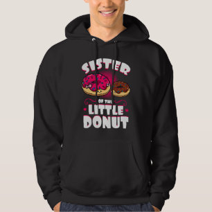 Sister Of The Little Donut Dessert Food Doughnut S Hoodie