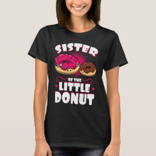 Sister Of The Little Donut Dessert Food Doughnut S T-Shirt