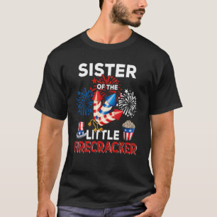 Sister Of The Little Firecracker Fireworks  4th Of T-Shirt