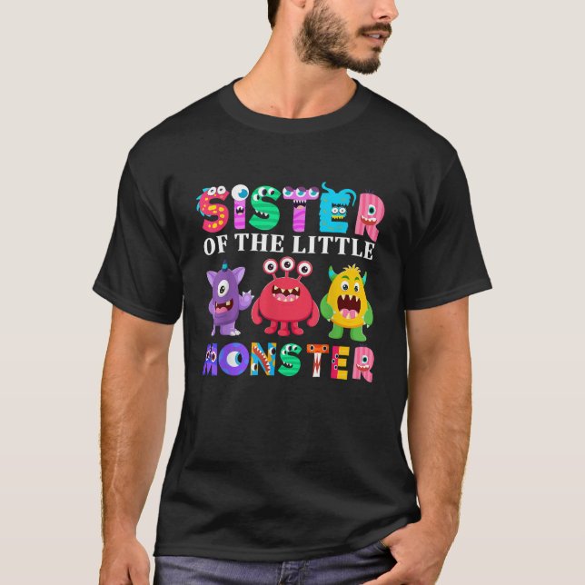 Sister Of The Little Monster Birthday Party Family T-Shirt (Front)