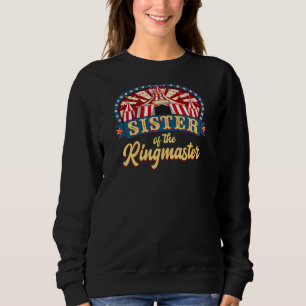 Sister Of The Ringmaster I Circus Themed Birthday Sweatshirt
