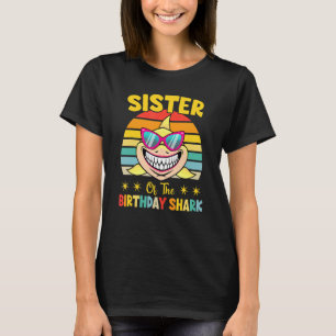 Sister Of The Shark Birthday Family Birthday Littl T-Shirt