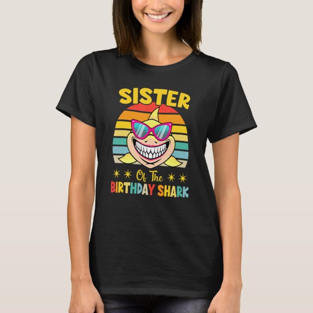 Sister Of The Shark Birthday Family Birthday Littl T-Shirt (Front)