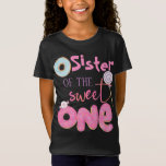 Sister of The Sweet One Brother 1st Birthday Dough T-Shirt<br><div class="desc">Check out matching family birthday shirts for mum,  dad,  brother and sister,  too!</div>